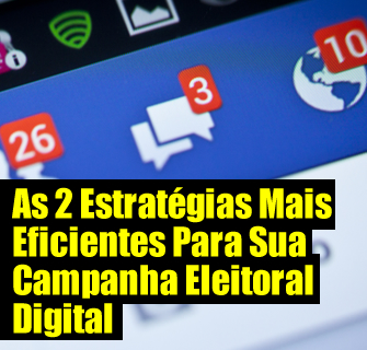 As 2 Estratégias Mais Eficientes Para Sua Campanha Eleitoral Digital Anderson Alves