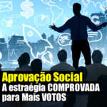 Aprovação Social A Estratégia Comprovada para Mais Votos Anderson Alves