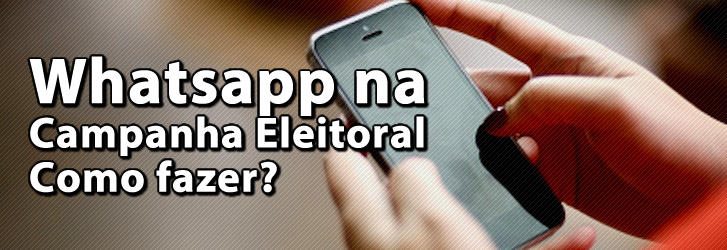 Whatsapp na Campanha Eleitoral Como Fazer Anderson Alves Marketing Digital Eleitoral