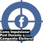 Como Impulsionar Post Durante a Campanha Eleitoral Anderson Alves