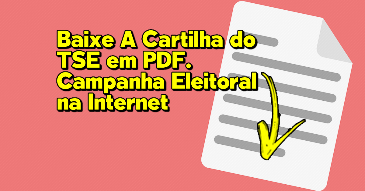 Campanha Eleitoral na Internet Cartilha do TSE em PDF Anderson Alves