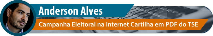 Campanha Eleitoral na Internet Cartilha em PDF do TSE Anderson Alves Marketing Digital Eleitoral