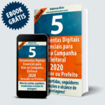 EBOOK 5 Ferramentas Digitais Essenciais para Usar na Campanha Eleitoral 2020 Anderson Alves